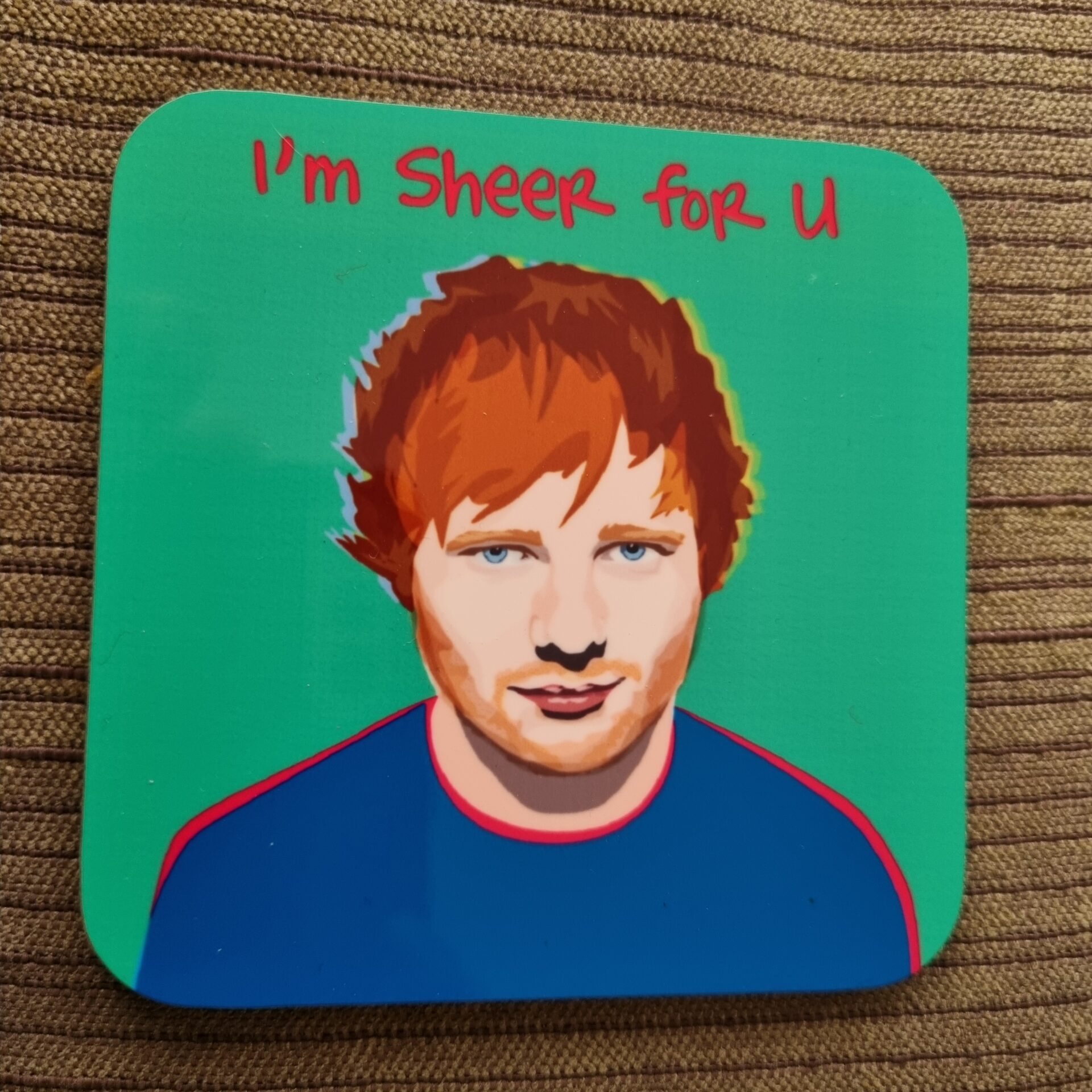 Ed Sheeran Coaster Im Sheer For You Sabi Koz Pop Art T Range 10 Off Your First Order 6670