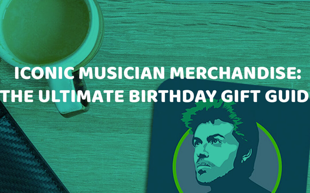 Iconic Musician Merchandise: The Ultimate Birthday Gift Guide